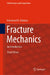 Fracture Mechanics: An Introduction by Emmanuel Gdoutos