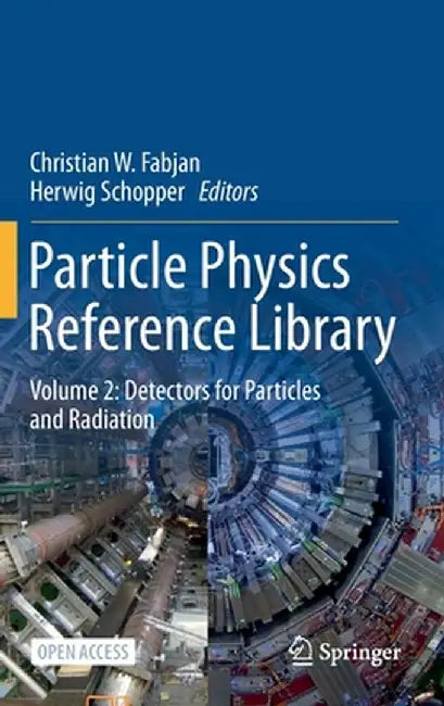 Particle Physics Reference Library: Volume 2: Detectors for Particles and Radiation by Christian W. Fabjan