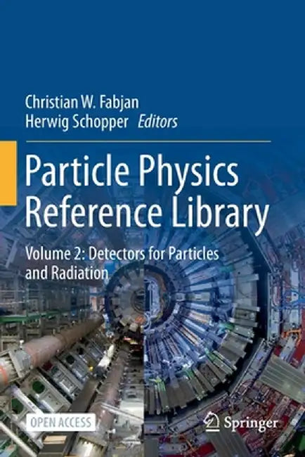 Particle Physics Reference Library: Volume 2: Detectors for Particles and Radiation by Christian W. Fabjan