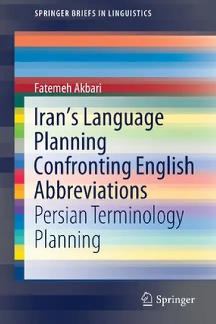 Iran's Language Planning Confronting English Abbreviations: Persian Terminology Planning by Fatemeh Akbari