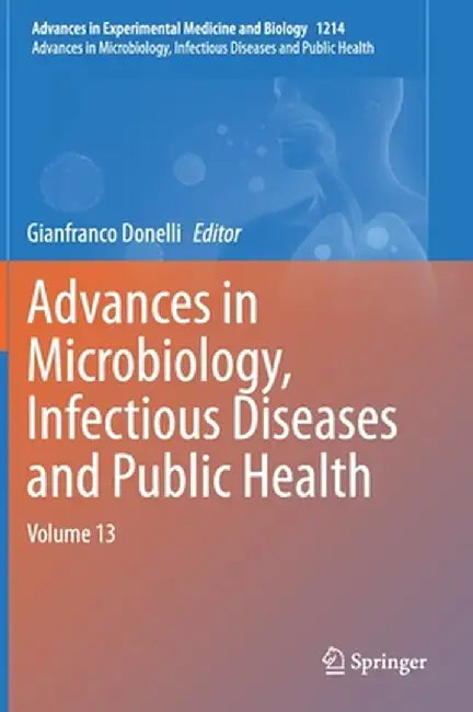 Advances in Microbiology, Infectious Diseases and Public Health: Volume 13 by Gianfranco Donelli