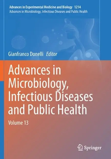 Advances in Microbiology, Infectious Diseases and Public Health: Volume 13 by Gianfranco Donelli