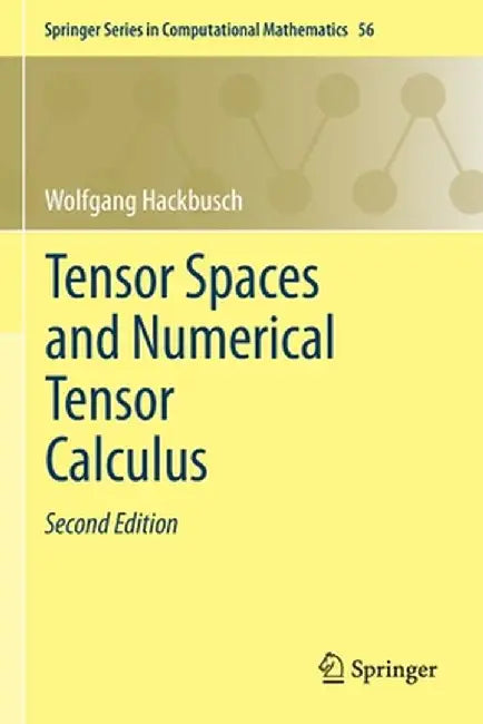 Tensor Spaces and Numerical Tensor Calculus by Wolfgang Hackbusch