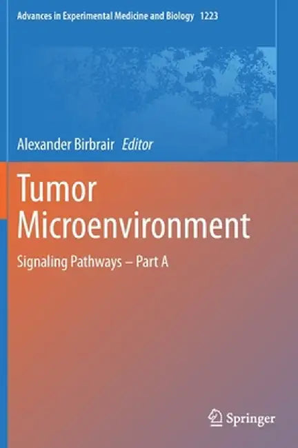 Tumor Microenvironment: Signaling Pathways - Part a by Alexander Birbrair