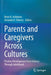 Parents and Caregivers Across Cultures: Positive Development from Infancy Through Adulthood by Brien K. Ashdown