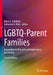 Lgbtq-Parent Families: Innovations in Research and Implications for Practice by Abbie E. Goldberg