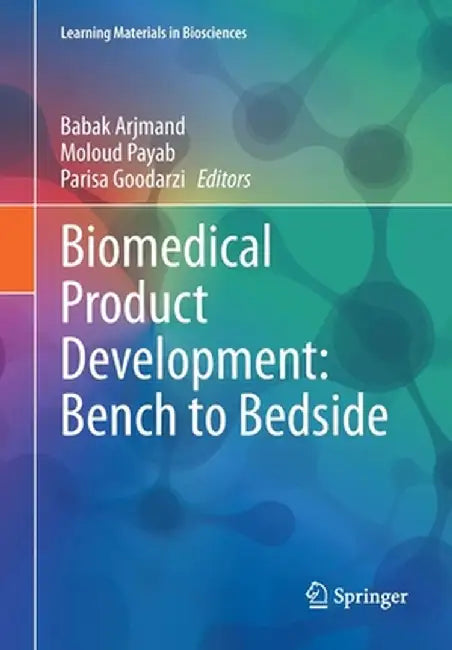 Biomedical Product Development: Bench to Bedside by Arjmand, Babak