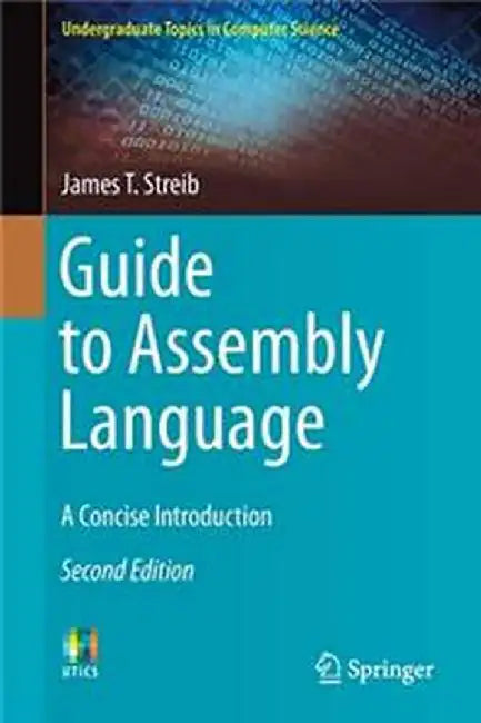 Assembly Rework Book Guide to Assembly Language by James T. Streib — Atlantic Books