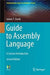 Guide to Assembly Language by James T. Streib