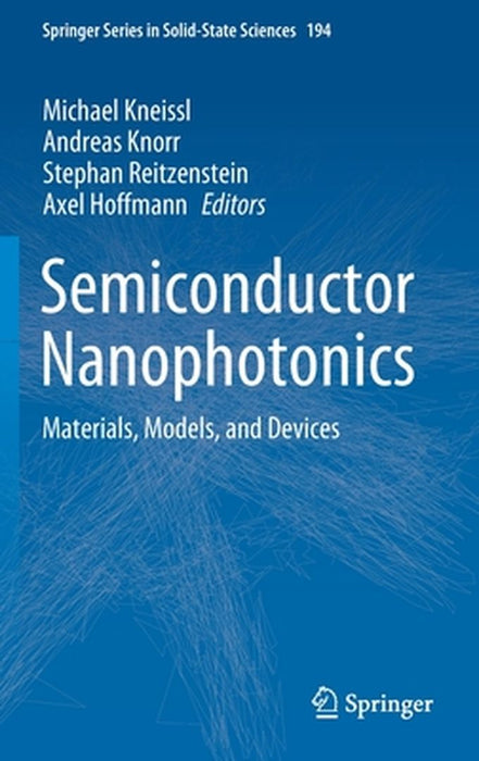 Semiconductor Nanophotonics: Materials Models and Devices by Kneissl, Michael