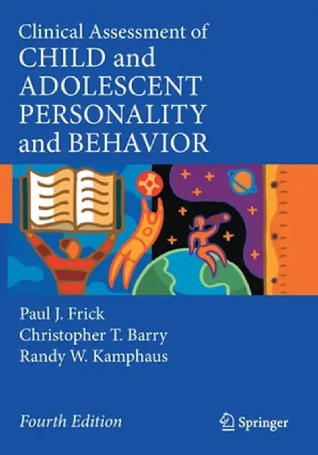 Clinical Assessment of Child and Adolescent Personality and Behavior by Paul J. Frick, Christopher T. Barry, Randy W. Kamphaus