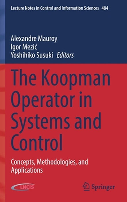 The Koopman Operator in Systems and Control: Concepts Methodologies and Applications by Mauroy, Alexandre