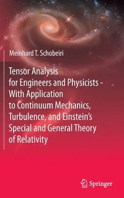 Tensor Analysis for Engineers and Physicists - by Meinhard T. Schobeiri