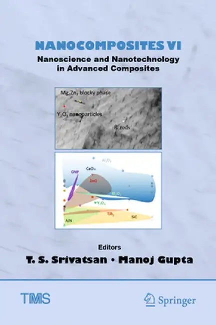 Nanocomposites VI: Nanoscience and Nanotechnology in Advanced Composites by T. S. Srivatsan