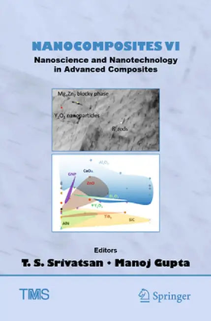 Nanocomposites VI: Nanoscience and Nanotechnology in Advanced Composites by T. S. Srivatsan