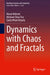 Dynamics with Chaos and Fractals by Akhmet