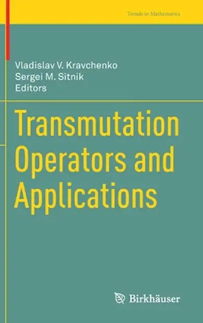 Transmutation Operators and Applications by Vladislav V. Kravchenko