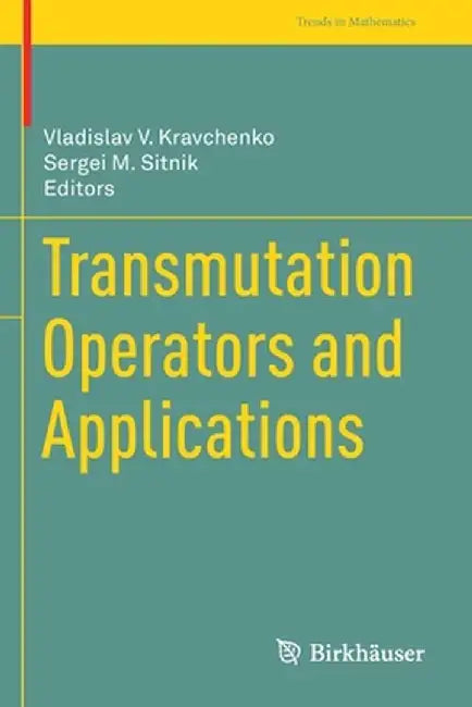 Transmutation Operators and Applications by Vladislav V. Kravchenko