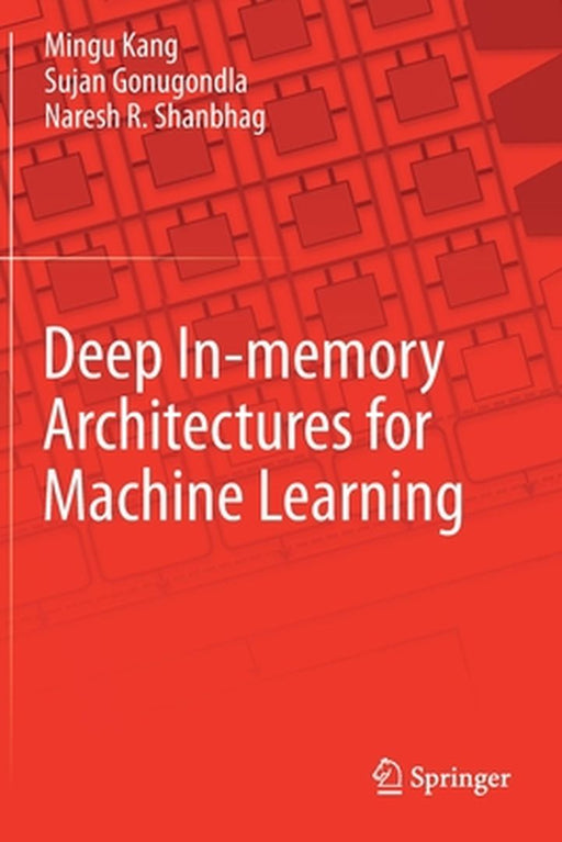 Deep In-memory Architectures for Machine Learning by Mingu Kang