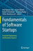 Fundamentals of Software Startups: Essential Engineering and Business Aspects by Anh Nguyen-Duc