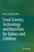 Food Science Technology and Nutrition for Babies and Children by Tomy J. Gutiérrez