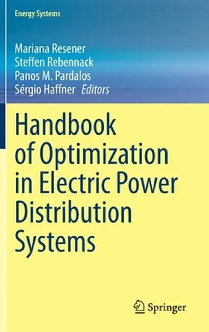 Handbook of Optimization in Electric Power Distribution Systems by Mariana Resener