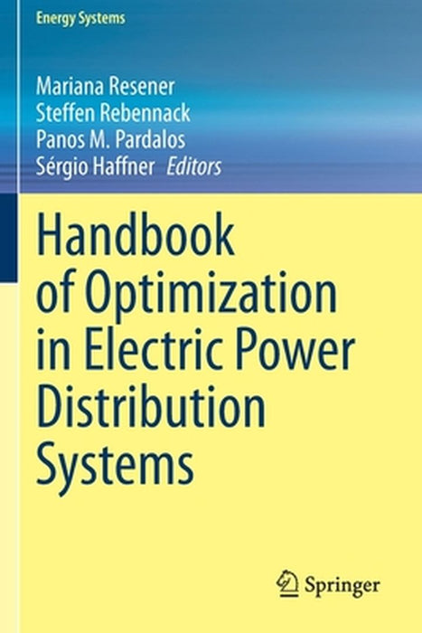 Handbook of Optimization in Electric Power Distribution Systems by Mariana Resener