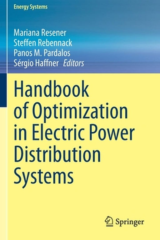 Handbook of Optimization in Electric Power Distribution Systems by Mariana Resener