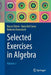 Selected Exercises in Algebra: Volume 1 by Rocco Chirivì
