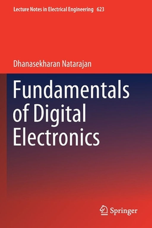 Fundamentals of Digital Electronics by Dhanasekharan Natarajan