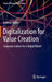 Digitalization for Value Creation: Corporate Culture for a Digital World by Andreas Weber