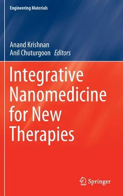 Integrative Nanomedicine for New Therapies by Anand Krishnan