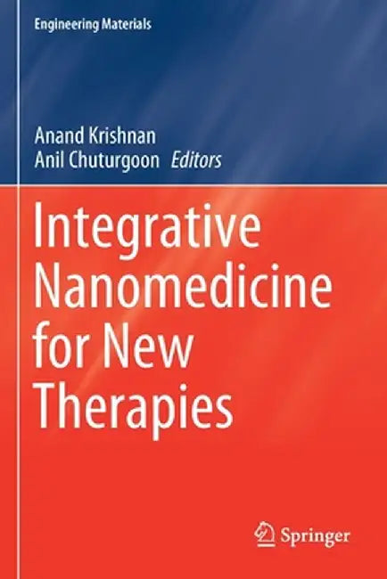 Integrative Nanomedicine for New Therapies by Anand Krishnan