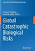 Global Catastrophic Biological Risks by Thomas V. Inglesby
