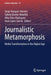 Journalistic Metamorphosis: Media Transformation in the Digital Age by Jorge Vázquez-Herrero