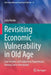 Revisiting Economic Vulnerability in Old Age: Low Income and Subjective Experiences Among Swiss Pensioners by Julia Henke