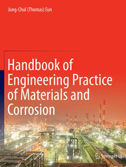 Handbook of Engineering Practice of Materials and Corrosion by Eun