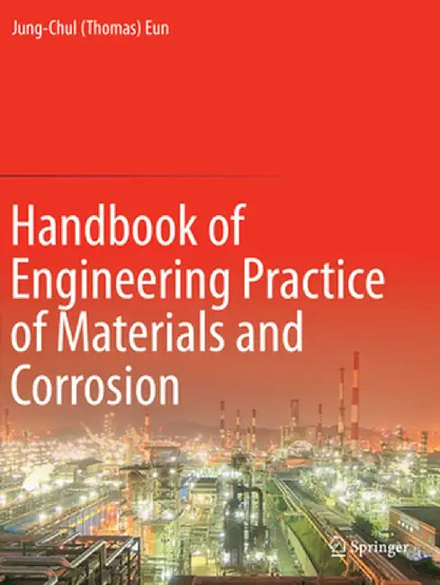 Handbook of Engineering Practice of Materials and Corrosion by Eun