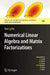 Numerical Linear Algebra and Matrix Factorizations by Tom Lyche
