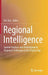 Regional Intelligence: Spatial Analysis and Anthropogenic Regional Challenges in the Digital Age by Eric Vaz