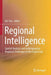 Regional Intelligence: Spatial Analysis and Anthropogenic Regional Challenges in the Digital Age by Eric Vaz