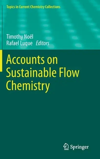 Accounts on Sustainable Flow Chemistry by Timothy Noël