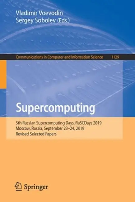 Supercomputing: 5th Russian Supercomputing Days, Ruscdays 2019, Moscow, Russia, September 23-24, 2019, Revised Selected Papers by Vladimir Voevodin
