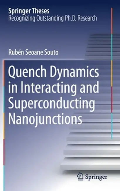 Quench Dynamics in Interacting and Superconducting Nanojunctions by Rubén Seoane Souto