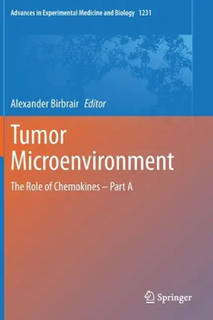 Tumor Microenvironment: The Role of Chemokines - Part a by Alexander Birbrair