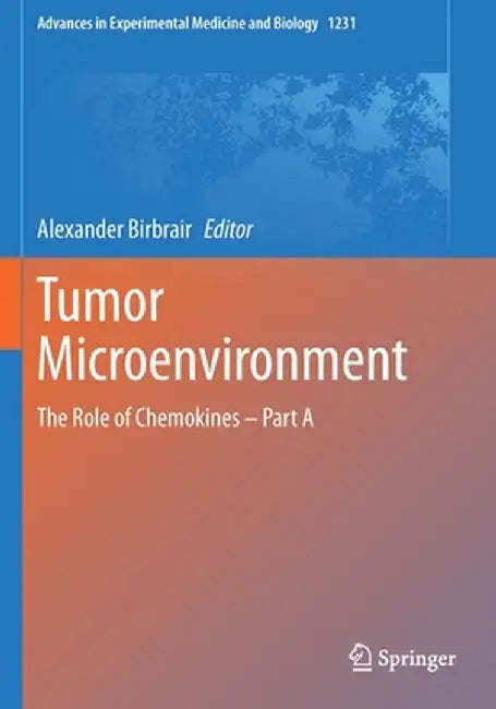 Tumor Microenvironment: The Role of Chemokines - Part a by Alexander Birbrair