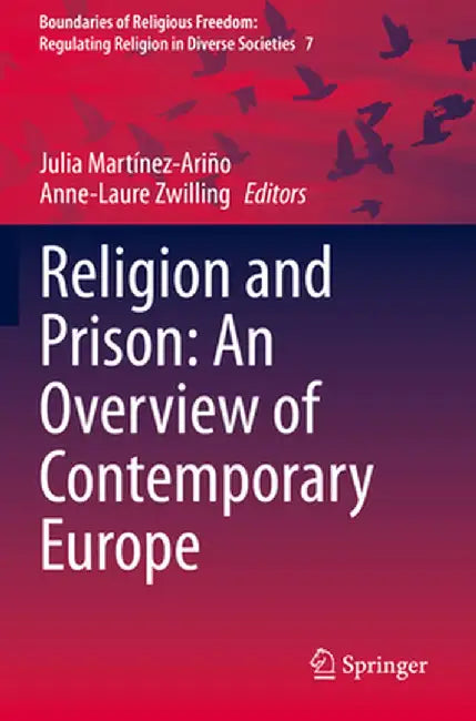 Religion and Prison: An Overview of Contemporary Europe by Julia Martínez-Ariño