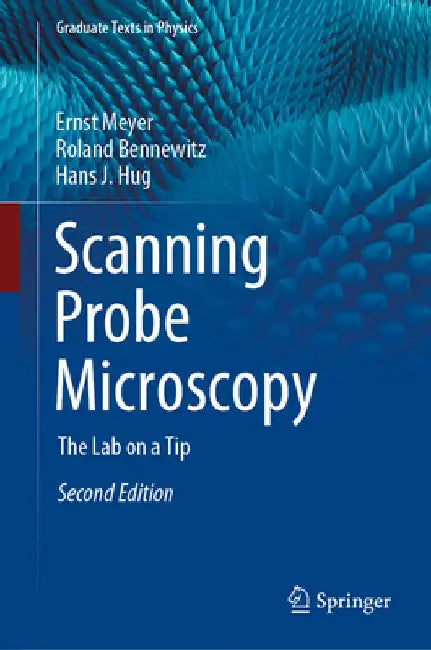 Scanning Probe Microscopy: The Lab on a Tip by Ernst Meyer
