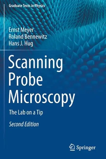 Scanning Probe Microscopy: The Lab on a Tip by Ernst Meyer