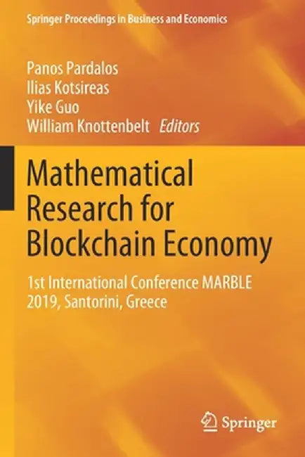 Mathematical Research for Blockchain Economy: 1st International Conference Marble 2019, Santorini, Greece by Panos Pardalos